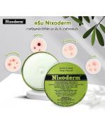  Nixoderm Ointment Cream ٵ Ѻ˭袹Ҵ 20  ٵ ԹµѺ㹵ӹҹ ´ سҾԹҤҡ ͧյԴҹ ѡʺغ  شѹ ش ѹ͡